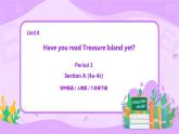 Unit 8 Have you read Treasure Island yet（第3課時）課件（送教案練習(xí)）