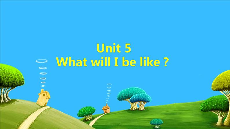 六年级下册英语课件-Unit 5What will I be like》 (共18张PPT)02