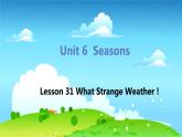 冀教版英语七年级下册 Lesson 31 What Strange Weather! PPT课件