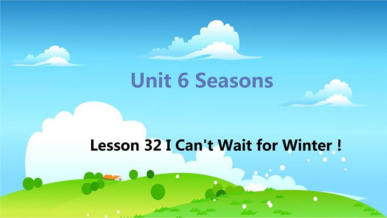 冀教版英语七年级下册 Lesson 32 I Can't Wait for Winter! PPT课件01