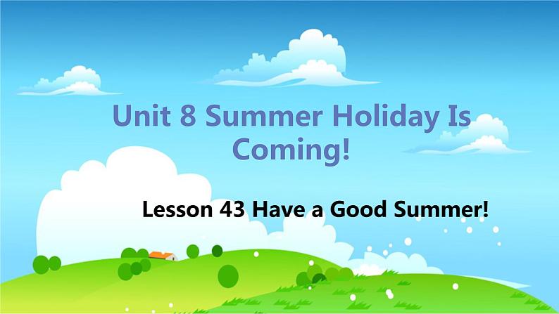 冀教版英语七年级下册 Lesson 43 Have a Good Summer! PPT课件01