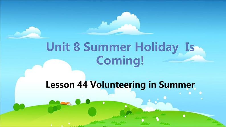 冀教版英语七年级下册 Lesson 44 Volunteering in Summer PPT课件01