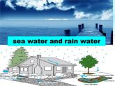 六年级下册英语课件-Unit 9 Sea water and rain water 牛津上海版