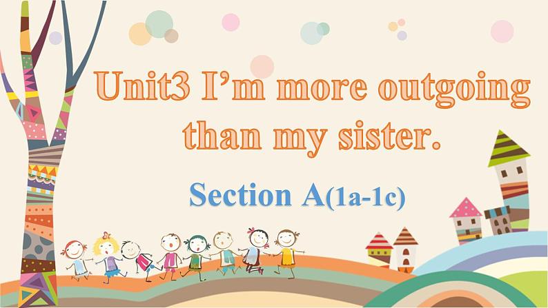 Unit 3 I 'm more outgoing than my sister.Section A(1a-1c) -2021-2022学年八年级英语上册 人教版 课件（共27PPT）第1页