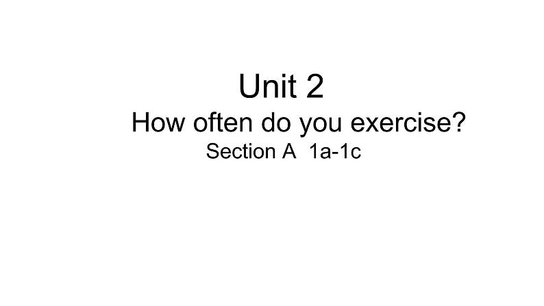 Unit2 How often do you exerciseSectionA 1a-1c-2021-2022学年八年级英语上册 人教版 课件（共26PPT）01