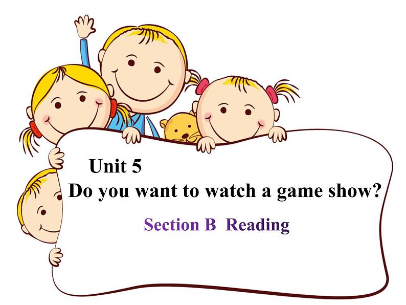 Unit 5 Do you want to watch a game show Section B  Reading-2021-2022学年八年级英语上册 人教版 课件（共25PPT）第1页