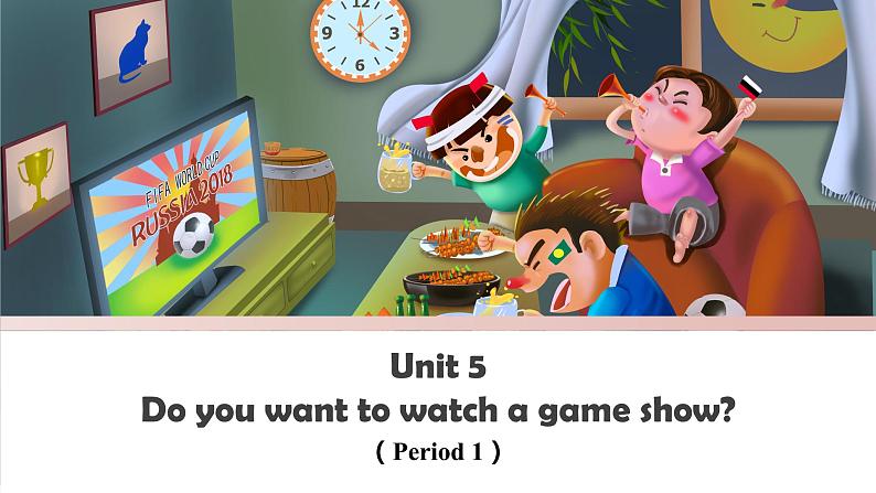 Unit 5 Do you want to watch a game show section A(1a-1c)-2021-2022学年八年级英语上册 人教版 课件（共26PPT）第1页