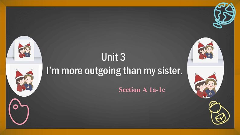 Unit 3 I am more outgoing than my sister Section A 1a-1c-2021-2022学年八年级英语上册 人教版 课件（共13PPT）01