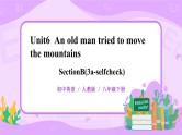 Unit6 An old man tried to move the mountains sectionB（3a-selfcheck）课件+教案+练习