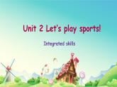 4 unit2 Let's play sports-Intrgrated skills课件PPT