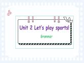 3 unit2 Let's play sports-Grammar课件PPT