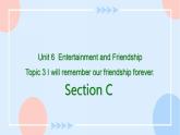Unit 6 Entertainment and Friendship.Topic 3 Section C 課件+教案+練習(xí)+音視頻
