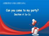 Unit 9 Can you come to my party Section A 1a-1c-2021-2022学年八年级英语上册 人教版 课件（共15张PPT）