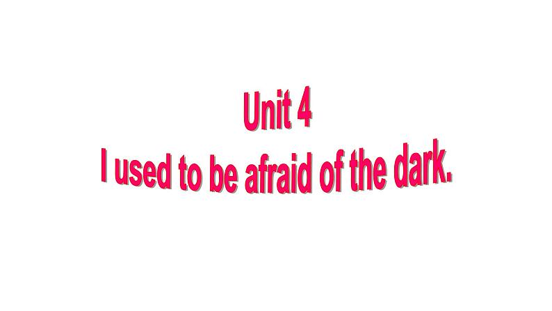 Unit 4 I used to be afraid of the dark. Section A (3a-3 c)-2021-2022学年九年级英语全册 人教版 课件（共14张PPT）第1页