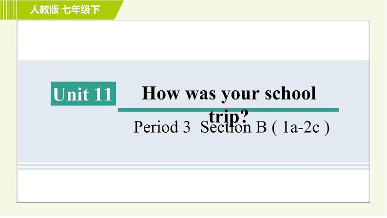 人教版七年级下册英语 Unit11 Period 3 Section B ( 1a-2c ) 习题课件第1页