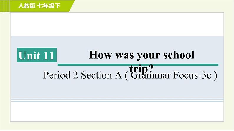 人教版七年级下册英语 Unit11 Period 2 Section A ( Grammar Focus-3c ) 习题课件01