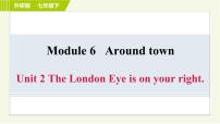英语七年级下册Module 6 Around townUnit 2 The London Eye is on your right.习题ppt课件