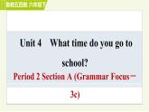 鲁教版六年级下册英语 Unit 4 Period 2 Section A (Grammar Focus－3c) 习题课件