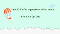 初中英语人教新目标 (Go for it) 版九年级全册Unit 10 You’re supposed to shake hands.Section A备课课件ppt