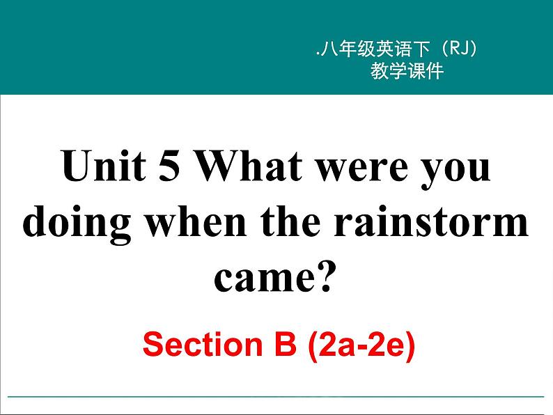 Unit 5 Section B (2a-2e)课件PPT02