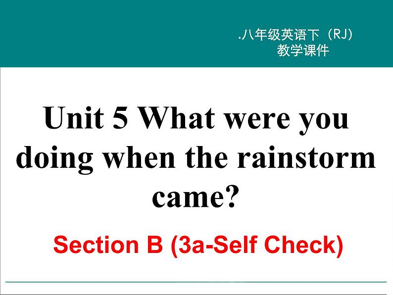 Unit 5 Section B (3a-Self Check)课件PPT02