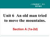 Unit 6 Section A (1a-2d)课件PPT