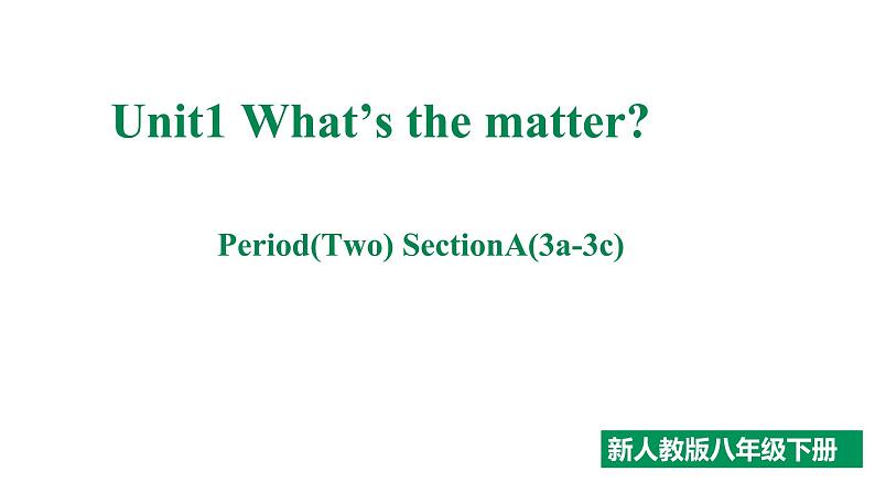 Unit1 what 's the matter sectionA(3a-3c)课件第1页