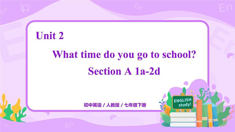 Unit 2 Section A 1a-2d课件+教案+练习+音频 人教版英语七下01