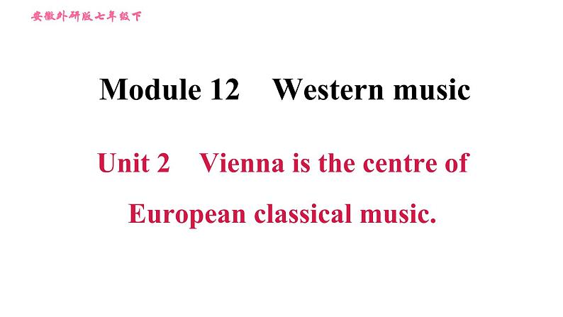 外研版七年级下册英语 Module 12 Unit 2 Vienna is the centre of European classical music 习题课件001