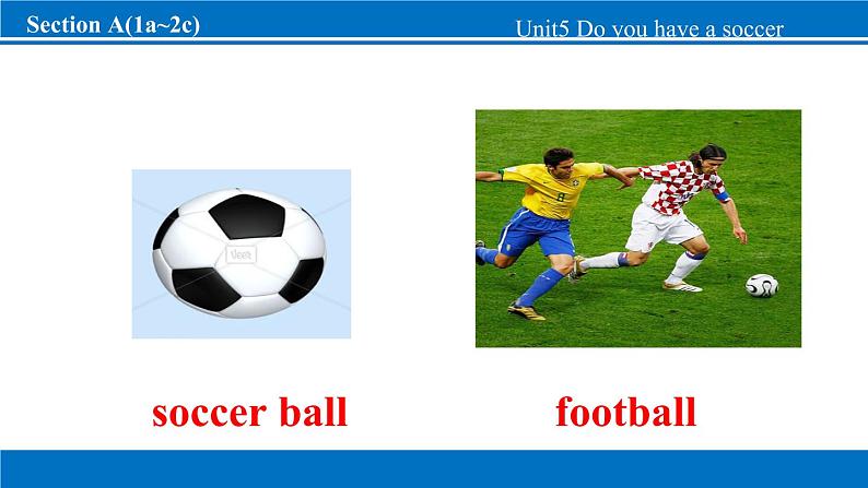 【新版】人教版初中英语七上Unit 5 Do you have a soccer ball_ Section A课件+音频（31+25+23+33张PPT）05