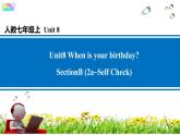 【新版】人教版初中英语七上Unit 8 When is your birthday_ Section B课件+音频（29+39+21+32张PPT）