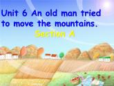 Unit 6 An old man tried to moved the mountains课件1