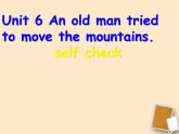 Unit 6 An old man tried to moved the mountains课件3