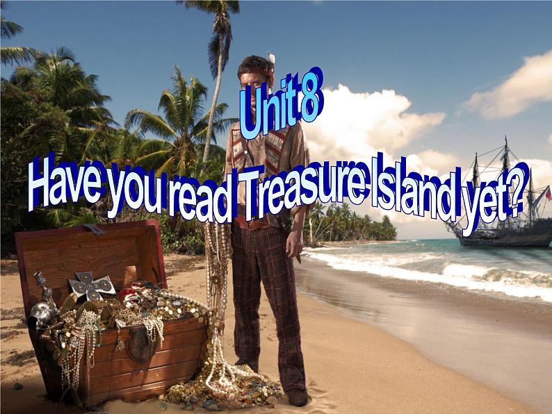 Unit 8 Have you read Treasure Island yet？Section B 2课件PPT02