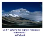 Unit 7 What's the highest mountain in the world？课件PPT
