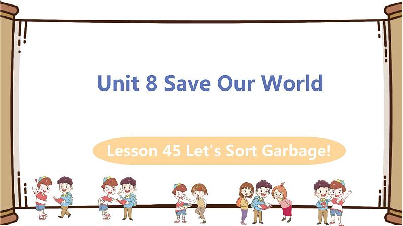 翼教版八年级下册——Lesson 45 Let's Sort Garbage!课件PPT01