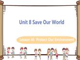 翼教版八年级下册——Lesson 46 Protect Our Environment课件PPT
