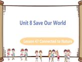 翼教版八年級下冊——Lesson 47 Connected to Nature課件PPT