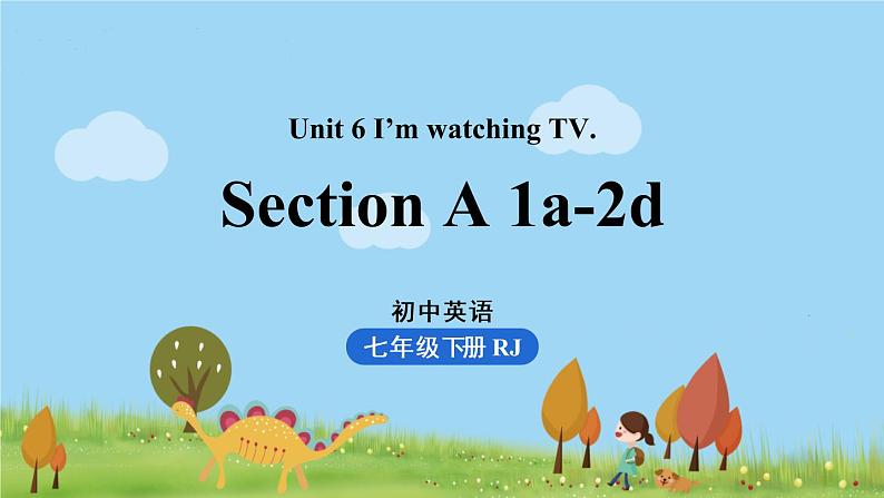 Unit6第1课时（SectionA 1a-2d）第1页