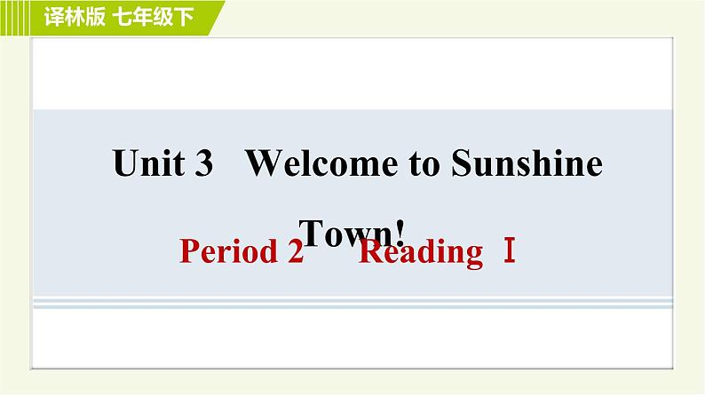 译林版七年级下册英语 Unit3 Period 2 Reading Ⅰ 习题课件01