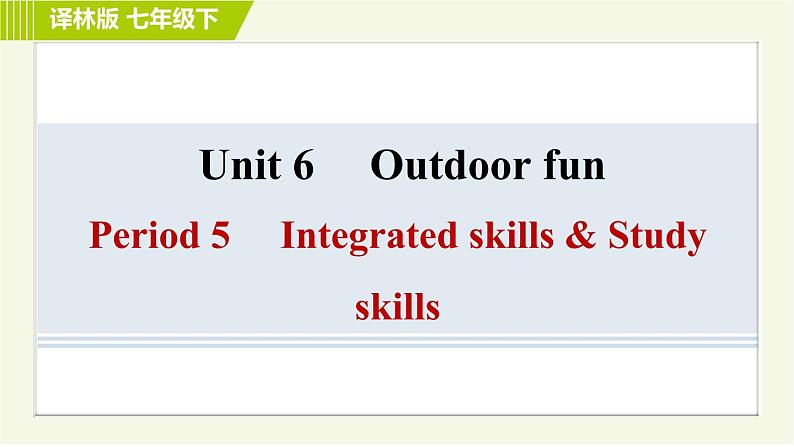 译林版七年级下册英语 Unit6 Period 5 Integrated skills & Study skills 习题课件01