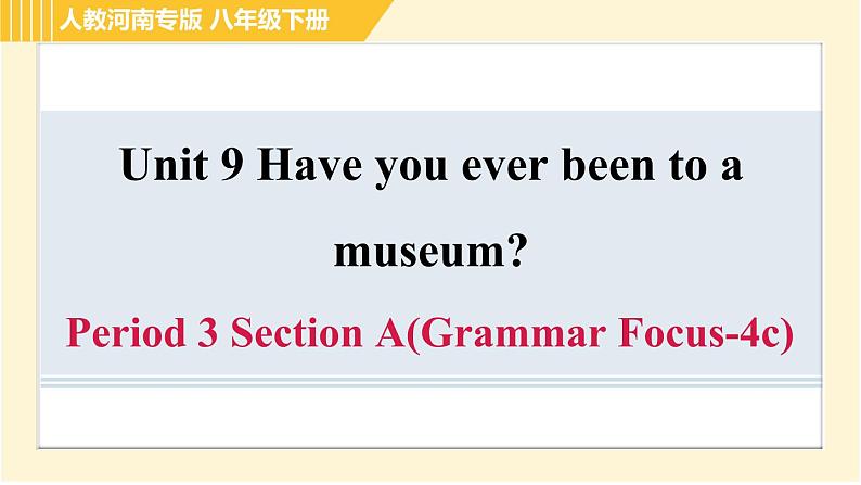 人教版八年级下册英语 Unit9 Period 3 Section A(Grammar Focus-4c) 习题课件01