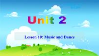 英语七年级下册Lesson 10  Music and Dance备课ppt课件
