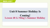 冀教版Unit 8 Summer Holiday Is Coming!Lesson 48 Li Ming's Summer Holiday习题ppt课件