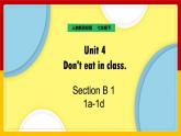Unit 4 Don't eat in class Section B  (1a—1d)（课件+教案+练习+学案）