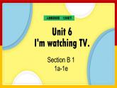 Unit 6 I'm watching TV Section B 1a-2c（课件+教案+练习+学案）