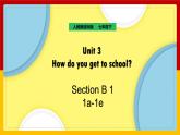 Unit 3 How do you get to school Section B (1a—2c)（课件+教案+练习+学案）