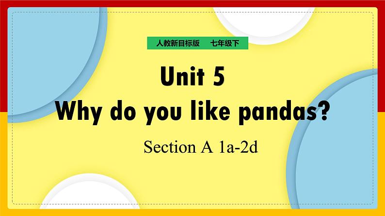 Unit 5 Why do you like pandas Section A (1a-1c)（课件+教案+练习+学案）01