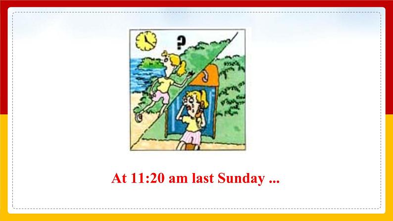 Unit 5 What were you doing when the rainstorm came？Period 5（Section B 3a-Self check）（课件+教案+练习+学案）05