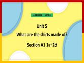 Unit 5 What are the shirts made of Section A 1（课件+教案+练习+学案）